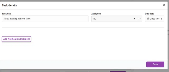 ‘Task details’ overlay with a task title, an assignee, a due date, an ‘Add Notification Recipient’ button and a ‘Save’ button.