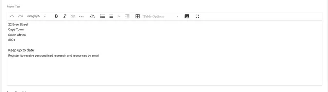‘Footer Text’ rich-text editor with a formatting toolbar (paragraph style, bold, italic, link, lists, table options, image, full screen) above a postal address and a ‘Keep up to date’ newsletter registration line.