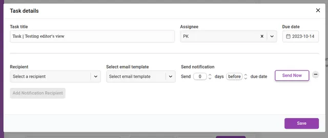 ‘Task details’ overlay after adding a recipient row: a ‘Select a recipient’ dropdown, a ‘Select email template’ dropdown, and ‘Send notification’ controls reading ‘Send 0 days before due date’, plus ‘Send Now’ and remove buttons.